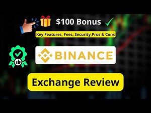 Binance Review: Still Worth It? Pros, Cons & How to Get $100 Bonus!
