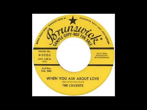Crickets – “When You Ask About Love” (Brunswick) 1959