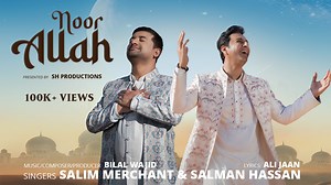 Noor Allah, the devotional master piece by SH Productions, performed by Sir Salim Merchant and Sir Salman Hassan Making its mark globally, crosses 100k Views on Youtube. Streaming Now: http://tinyurl.com/4earr7mz | SH Productions