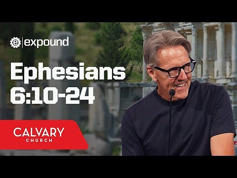 Ephesians 6:10-24 - Skip Heitzig
