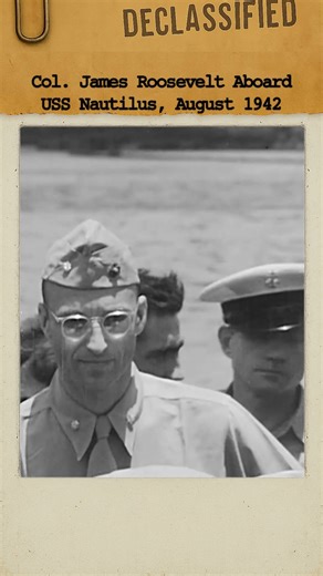 Col. James Roosevelt Aboard USS Nautilus, August 1942 | #history #ww2