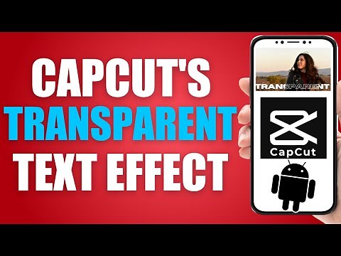 How To Make Transparent Text In CapCut (Easy Steps)