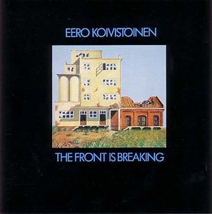 Eero Koivistoinen - The Front Is Breaking