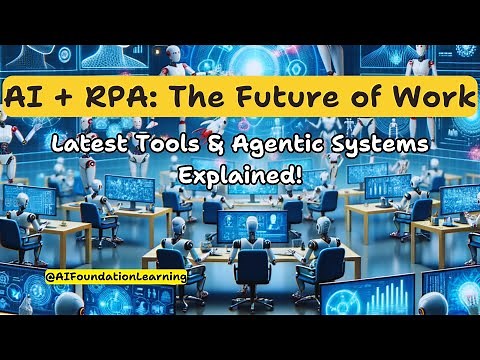 AI + RPA: The Future of Work and Intelligent Automation | Latest Tools & Agentic Systems