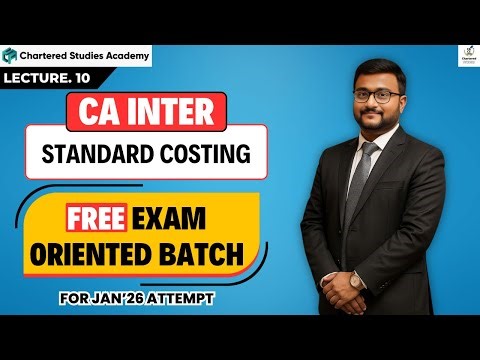 CA Inter Costing | Standard Costing – Lecture 10 | Exam Oriented | Jan 2026