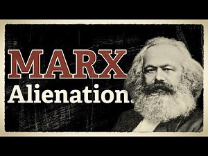 Karl Marx - Alienation