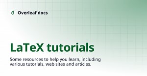 LaTeX tutorials | Overleaf docs