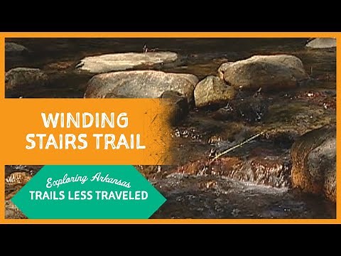Exploring Arkansas: Trails Less Traveled: Winding Stairs Trail