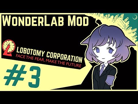 [Lobotomy Corporation | WonderLab Mod] Proving Your Competence | 03