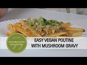 Easy Vegan Poutine with Mushroom Gravy