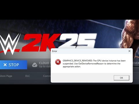 Fix WWE 2K25 Error GRAPHICS_DEVICE_REMOVED ON PC