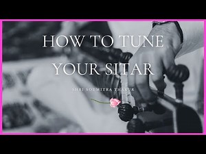 How to Tune Your Sitar Step-by-Step | Beginner Friendly Guide by Shri Soumitra Thakur