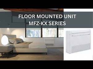 Mitsubishi MFZ-KX Buyer’s Guide – Best Floor Mounted Mini Split