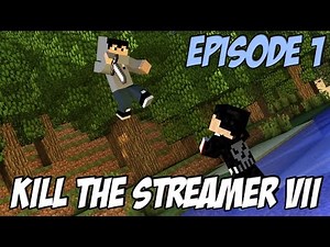 Kill The Streamer VII: L'EDITION A NE PAS LOUPER | Partie 1