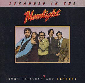 Tony Trischka And Skyline - Stranded In The Moonlight