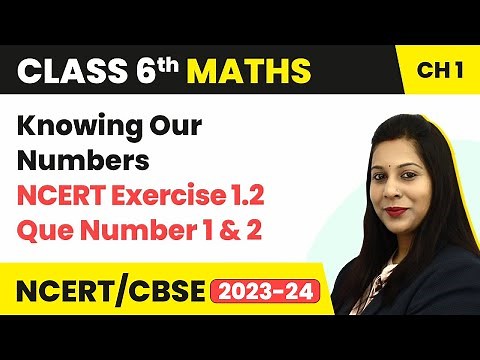 NCERT Exercise 1.2 : Question Number 1 and 2 - Knowing Our Numbers | Class 6 Maths