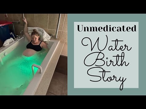 Unmedicated Water Birth Story