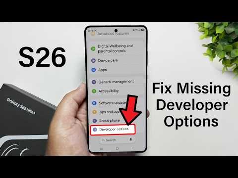 Samsung Galaxy S26 / S26+ / S26 Ultra : How to Fix Missing / Not Showing Developer Options