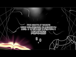 Teaser for The Twisted Factory Memories 3.0 🔥⌛