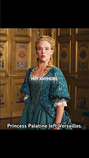 Princess Palatine left Versailles.#history #versailles #shorts #shortvideo #series #foryou