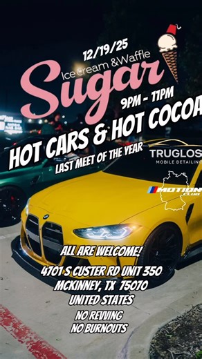 Motionclub on Instagram: "🔥 ʜᴏᴛ ᴄᴀʀꜱ & ʜᴏᴛ ᴄᴏᴄᴏᴀ 🔥 ʟᴀꜱᴛ ᴍᴇᴇᴛ ᴏꜰ ᴛʜᴇ ʏᴇᴀʀ — ʟᴇᴛ’ꜱ ᴄʟᴏꜱᴇ ɪᴛ ᴏᴜᴛ ʀɪɢʜᴛ. ᴊᴏɪɴ ᴜꜱ @sugaricecreamandwaffles ꜰᴏʀ ᴀ ᴄʜɪʟʟ ᴡɪɴᴛᴇʀ ɴɪɢʜᴛ ꜰɪʟʟᴇᴅ ᴡɪᴛʜ ᴄʟᴇᴀɴ ʙᴜɪʟᴅꜱ, ɢᴏᴏᴅ ᴠɪʙᴇꜱ, ᴀɴᴅ ʜᴏᴛ ᴄᴏᴄᴏᴀ. ᴡʜᴇᴛʜᴇʀ ʏᴏᴜ’ʀᴇ ʀᴏʟʟɪɴɢ ɪɴ ᴀ ꜱʜᴏᴡ ᴄᴀʀ ᴏʀ ᴊᴜꜱᴛ ᴄᴏᴍɪɴɢ ᴛᴏ ʜᴀɴɢ ᴏᴜᴛ, ᴀʟʟ ᴀʀᴇ ᴡᴇʟᴄᴏᴍᴇ. 📅 ᴅᴇᴄᴇᴍʙᴇʀ 19, 2025 ⏰ 9:00 ᴘᴍ – 11:00 ᴘᴍ 📍 4701 ꜱ ᴄᴜꜱᴛᴇʀ ʀᴅ, ᴜɴɪᴛ 350 ᴍᴄᴋɪɴɴᴇʏ, ᴛx 75070 ʙʀɪɴɢ ᴛʜᴇ ʜᴇᴀᴛ, ɴᴏᴛ ᴛʜᴇ ɴᴏɪꜱᴇ: ❌ ɴᴏ ʀᴇᴠᴠɪɴɢ ❌ ɴᴏ ʙᴜʀɴᴏᴜᴛꜱ ʙɪɢ ᴛʜᴀɴᴋꜱ @trugloss_detailing ꜰᴏʀ ᴛʜᴇ ꜱᴜᴘᴘᴏʀᴛ. ʜᴏꜱᴛᴇᴅ
