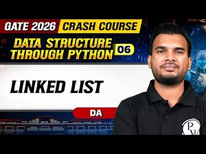 Data Structure Through Python 06 : Linked List | DA | GATE 2026 Crash Course