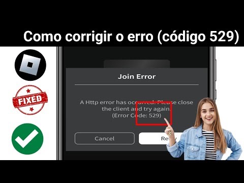Como corrigir o erro de HTTP desconectado do Roblox (código de erro 529) Solução de problemas