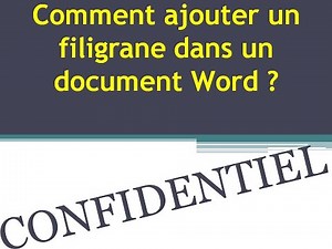 Comment ajouter un filigrane dans un document Word ?