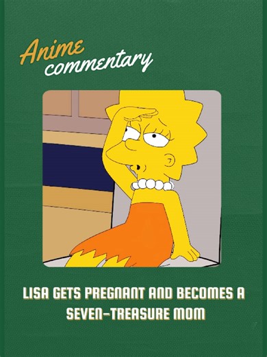 Lisa Gets Pregnant and Becomes a Seven-Treasure Mo#fyp #fypシ #cartoon #thesimpsons