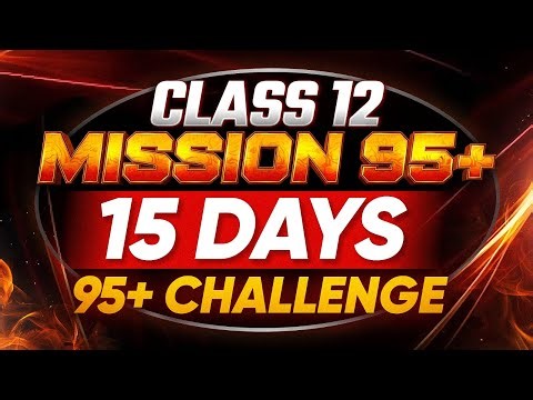 Class 12 Mission 95+⚡15 Days to Score 95+ in Class 12 Science |#infinitylearn #class12