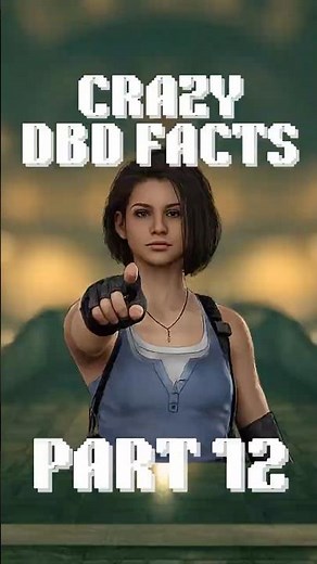 Crazy DBD Facts Part 12!