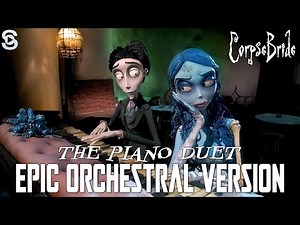 The Piano Duet (Epic Orchestral Version) | Corpse Bride