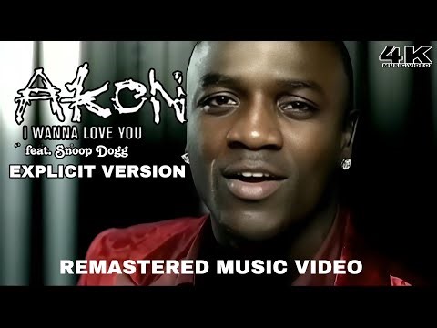 [4K] Akon ft. Snoop Dogg - I Wanna Love You (Music Video) EXPLICIT VERSION