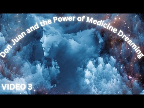 Don Juan and the Power of Medicine Dreaming: A Nagual Woman's Journey of Healing, Video 3
