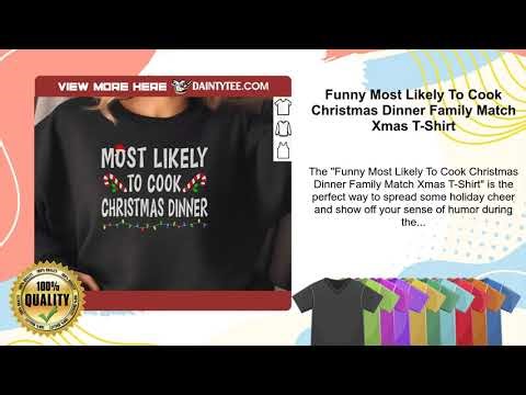 Funny Most Likely To Cook Christmas Dinner Family Match Xmas T-Shirt