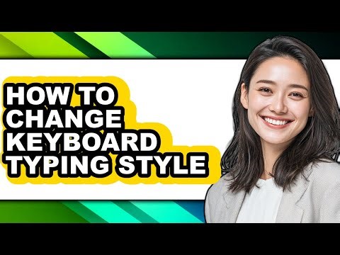 How to Change Keyboard Typing Style (full Guide)