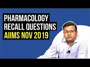 Pharmacology AIIMS Nov 2019 | recall question | Dr. Bhatia videos | DBMCI |