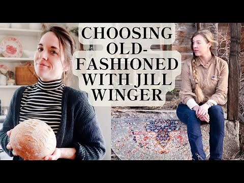 When Old-Fashioned Makes More Sense (How Vintage Ideas Can Make Modern Life Better) | Jill Winger