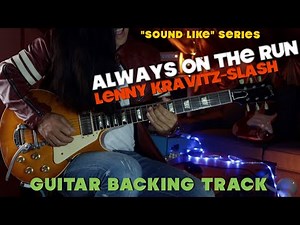 Always on the run (Lenny Kravitz Feat. Slash) GUITAR BACKING TRACK