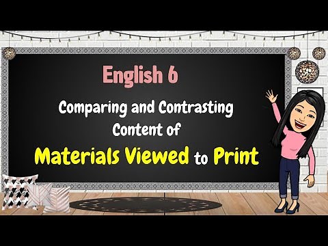 English 6: Comparing and Contrasting Content of Materials Viewed to Print