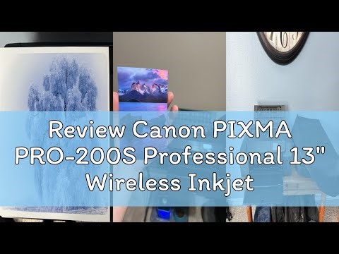 Review Canon PIXMA PRO-200S Professional 13" Wireless Inkjet Photo Printer with 3.0" Color LCD Monit