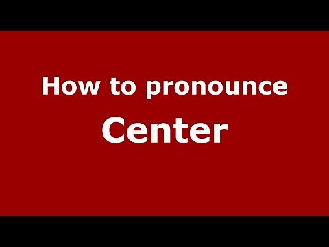 How to pronounce Center (American English/US) - PronounceNames.com