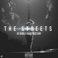 The Streets by 42 Dugg feat. Babyface Ray on WhoSampled