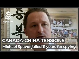 Canadian jailed for 11 years on spying charges in China