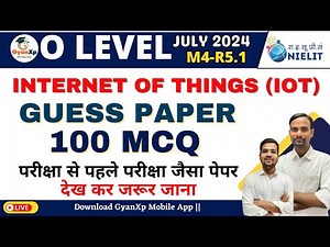 Internet of Things (IoT)|| Guess Paper || (M4-R5.1)|| O Level July 2024 || GyanXp