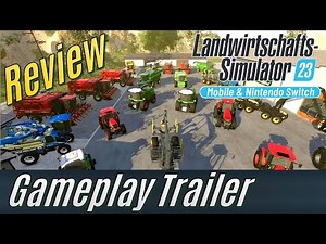 LS23: Gameplay Trailer Review