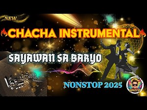 🔥ULTIMATE CHACHA MEDLEY INSTRUMENTAL REMIX NONSTOP PARTY 2025🔥