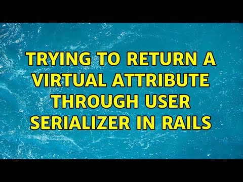 Trying to return a virtual attribute through User serializer in Rails
