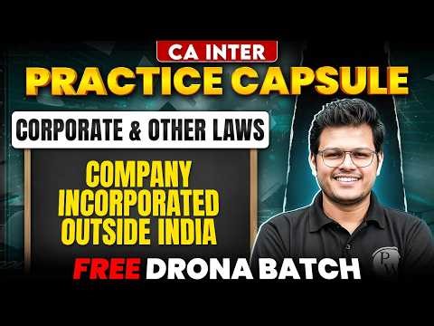 CA Inter May 26: Corporate & Other Law: Company Incorporated Outside India | Practice | CA Chaitanya