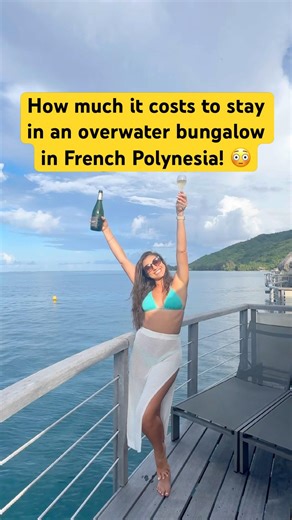 How much does an overwater bungalow ACTUALLY cost #frenchpolynesia #travel #luxurytravel